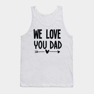 We love you Dad Tank Top